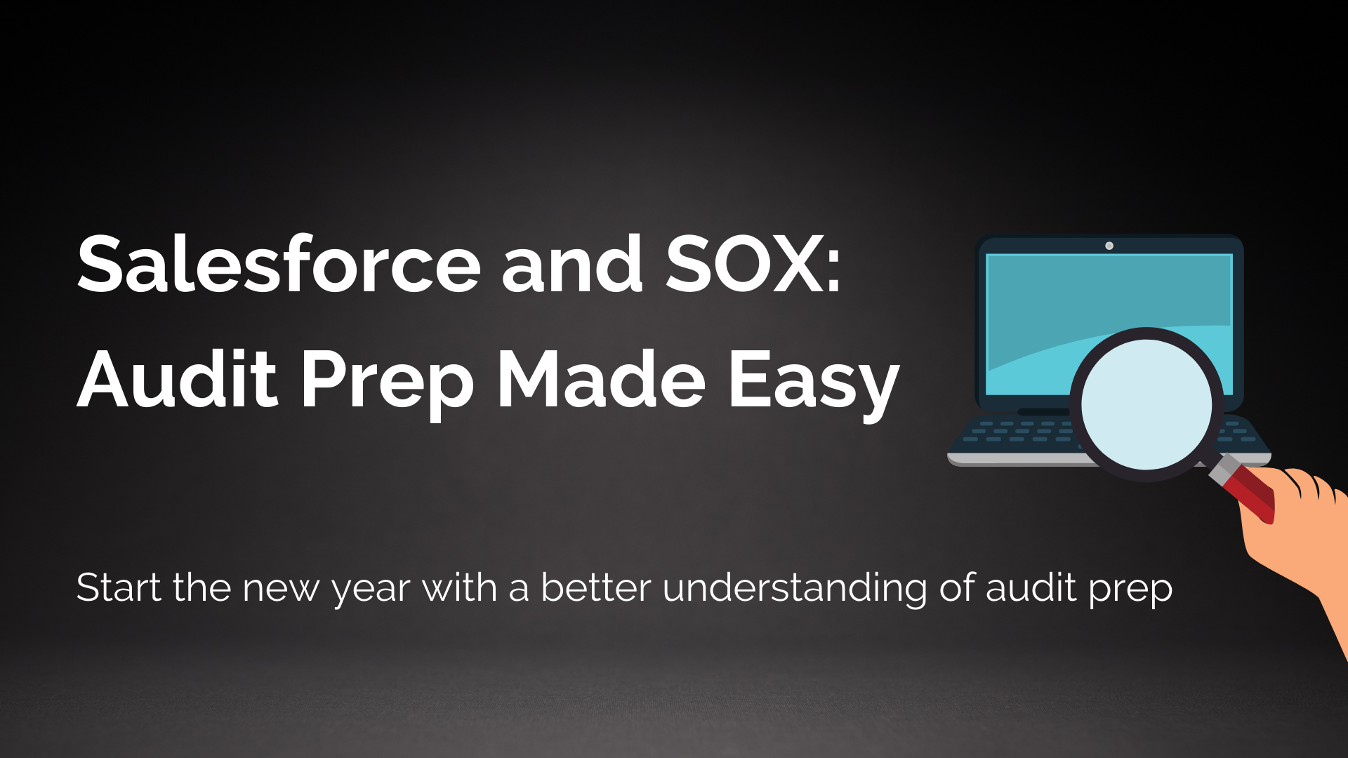 Salesforce and SOX audit prep webinar dec 16-2