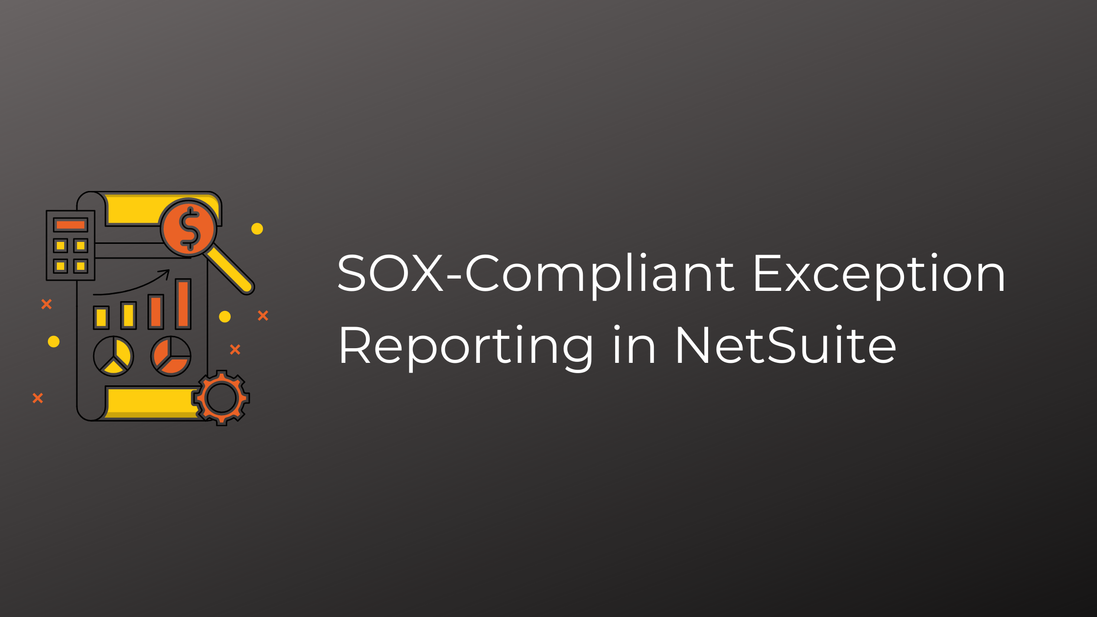 SOX-Compliant Exception Reporting in NetSuite